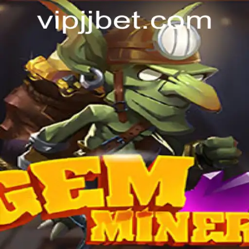 Exploring the Exciting World of GemMiner with Jjbet: A Sneak Peek